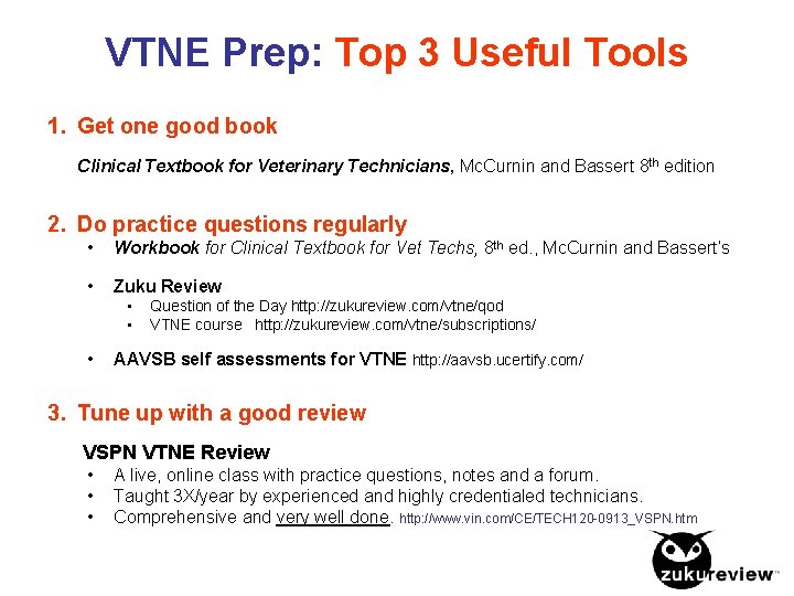 VTNE Prep: Top 3 Useful Tools 1. Get one good book Clinical Textbook for