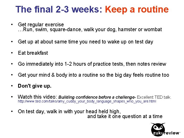 The final 2 -3 weeks: Keep a routine • Get regular exercise …Run, swim,