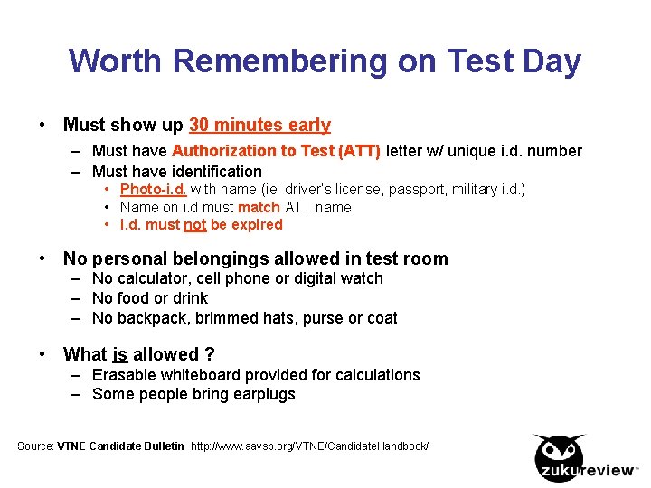 Worth Remembering on Test Day • Must show up 30 minutes early – Must