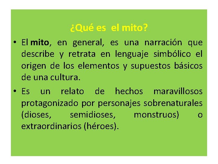 ¿Qué es el mito? • El mito, en general, es una narración que describe