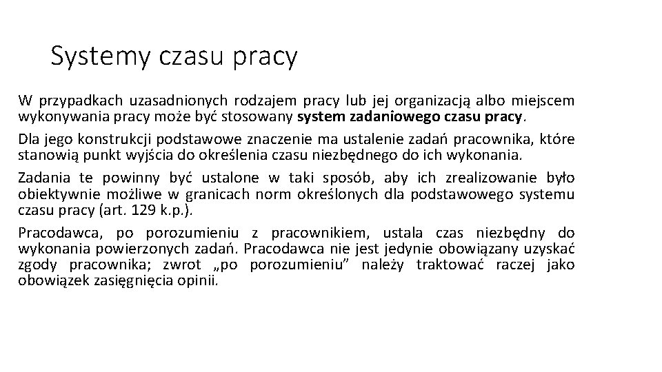 Systemy czasu pracy W przypadkach uzasadnionych rodzajem pracy lub jej organizacją albo miejscem wykonywania