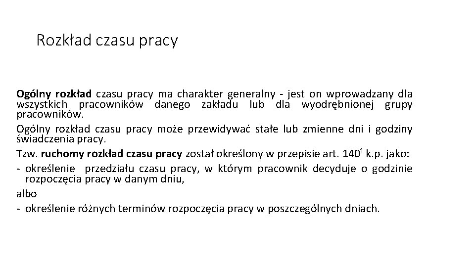 Rozkład czasu pracy Ogólny rozkład czasu pracy ma charakter generalny - jest on wprowadzany