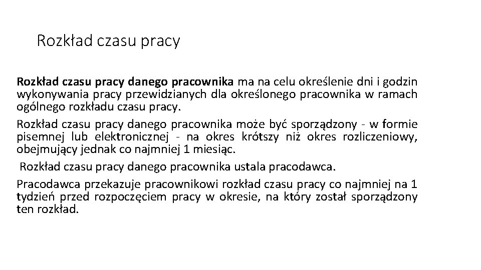 Rozkład czasu pracy danego pracownika ma na celu określenie dni i godzin wykonywania pracy