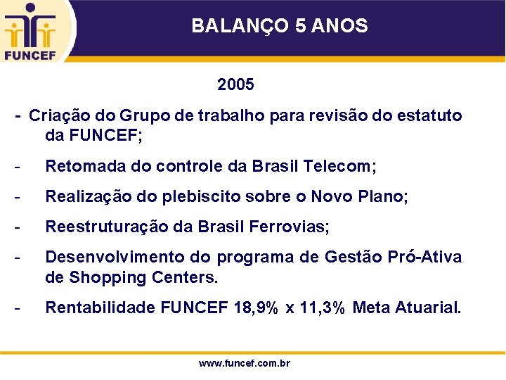 BALANÇO 5 ANOS 2005 - Criação do Grupo de trabalho para revisão do estatuto