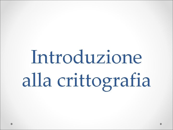 Introduzione alla crittografia 