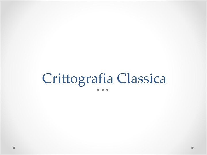 Crittografia Classica 