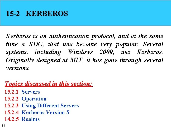 15 -2 KERBEROS A backbone allows protocol, several and LANs to same be Kerberos