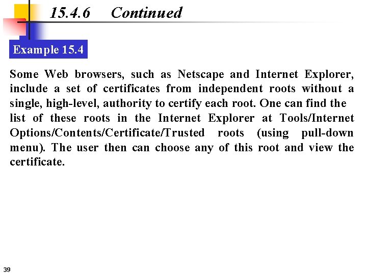 15. 4. 6 Continued Example 15. 4 Some Web browsers, such as Netscape and