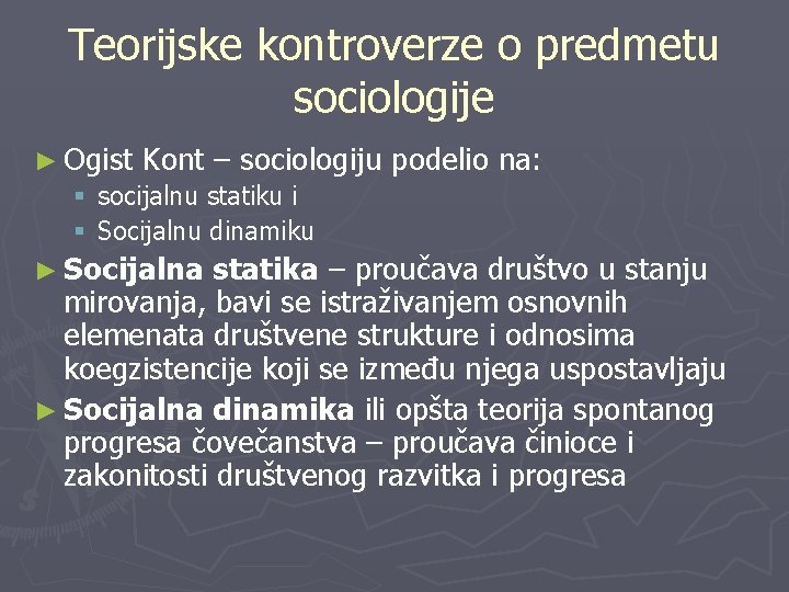 Teorijske kontroverze o predmetu sociologije ► Ogist Kont – sociologiju § socijalnu statiku i