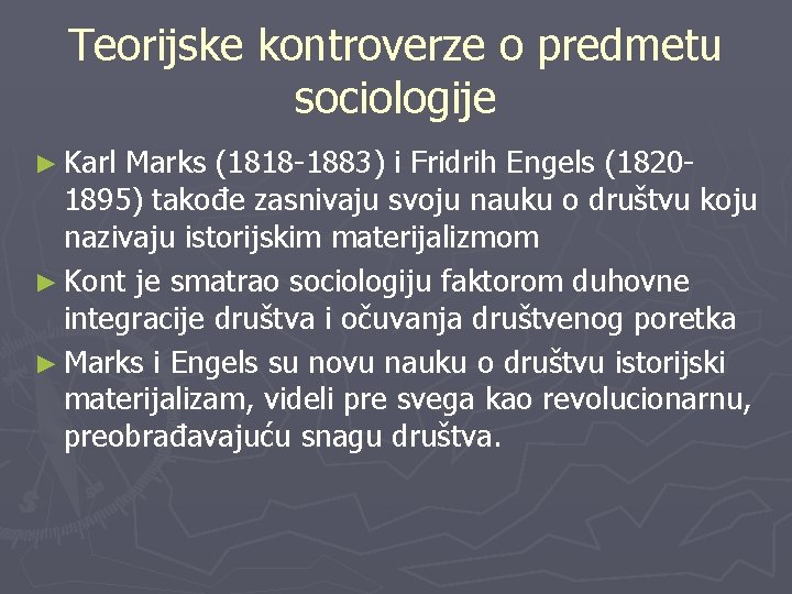 Teorijske kontroverze o predmetu sociologije ► Karl Marks (1818 -1883) i Fridrih Engels (18201895)