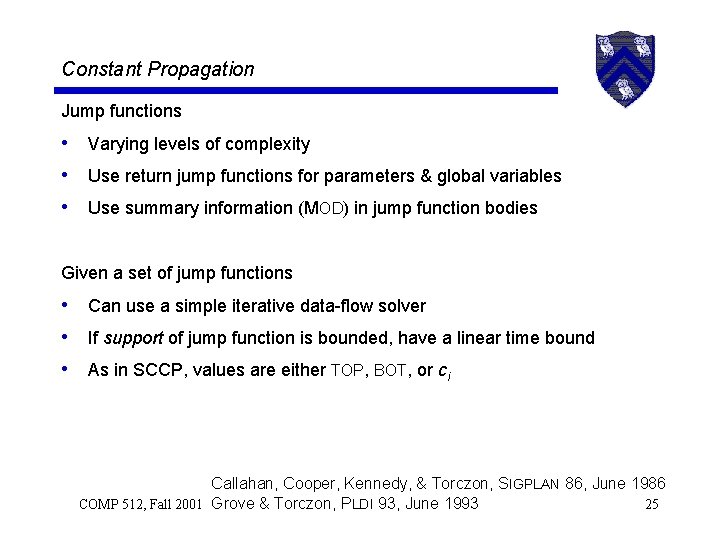 Constant Propagation Jump functions • Varying levels of complexity • Use return jump functions