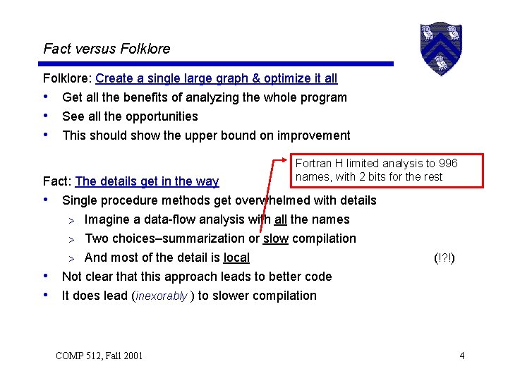 Fact versus Folklore: Create a single large graph & optimize it all • Get