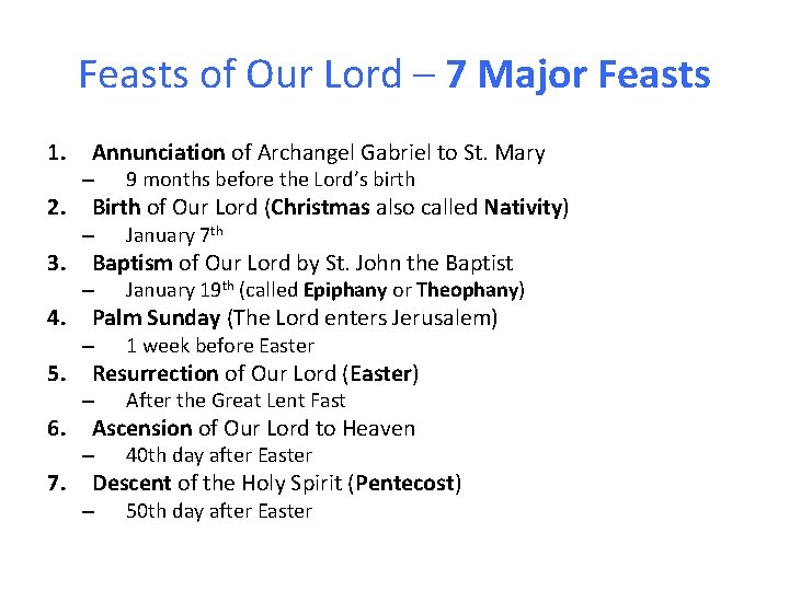 Feasts of Our Lord – 7 Major Feasts 1. 2. 3. 4. 5. 6.