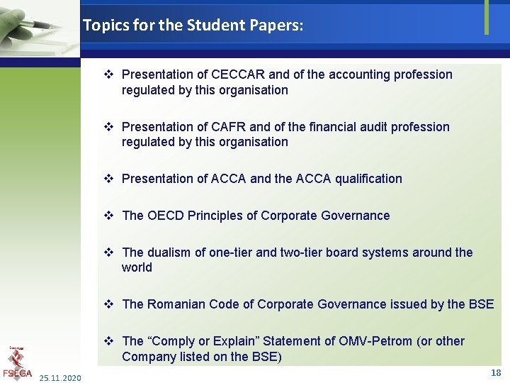 Topics for the Student Papers: v Presentation of CECCAR and of the accounting profession