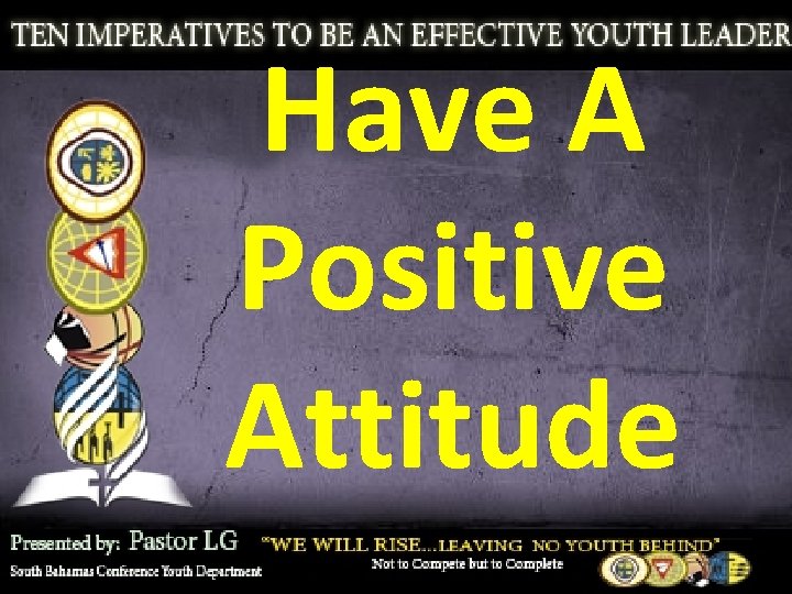 Have A Positive Attitude 