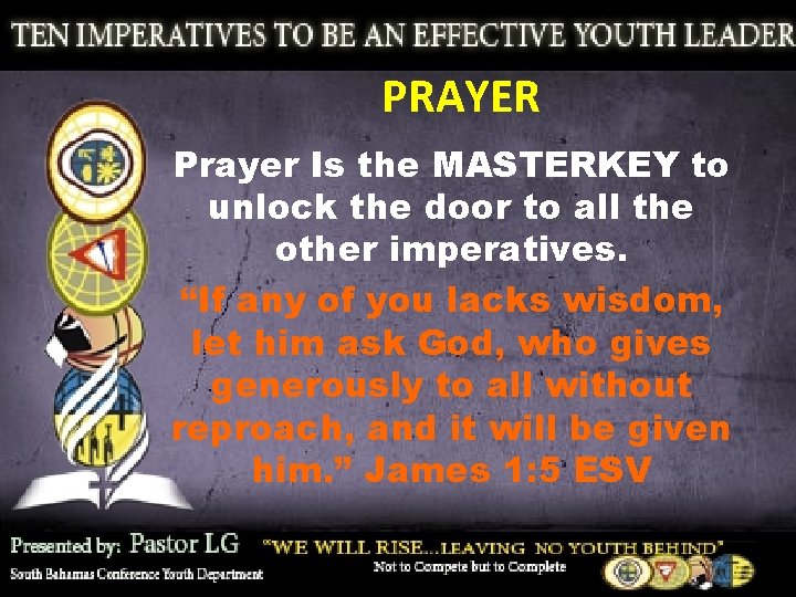 PRAYER Prayer Is the MASTERKEY to unlock the door to all the other imperatives.