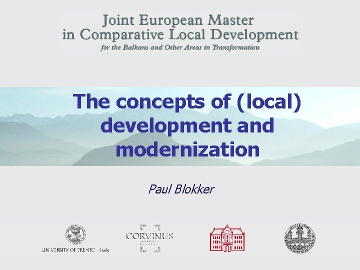 The concepts of (local) development and modernization Paul Blokker 1 