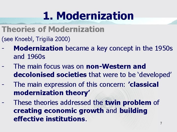 1. Modernization Theories of Modernization (see Knoebl, Trigilia 2000) - Modernization became a key