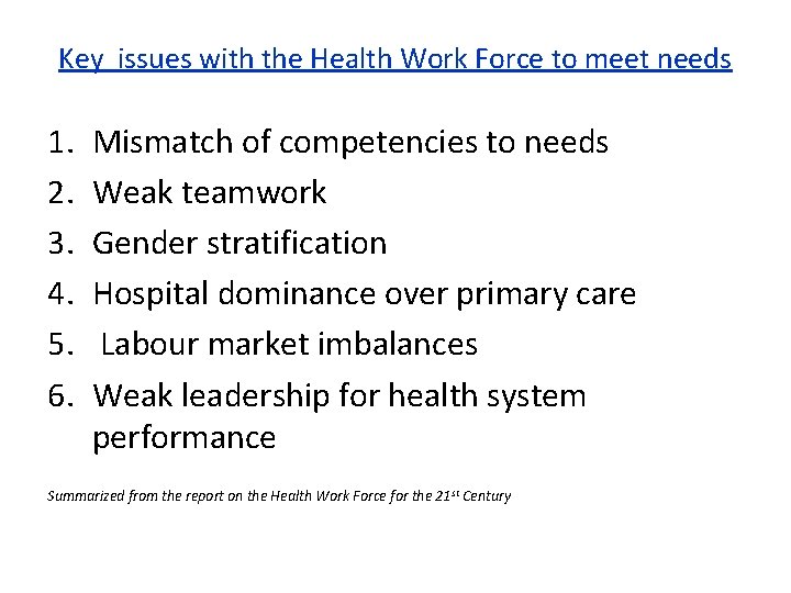 Key issues with the Health Work Force to meet needs 1. 2. 3. 4.