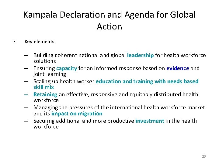 Kampala Declaration and Agenda for Global Action • Key elements: – Building coherent national