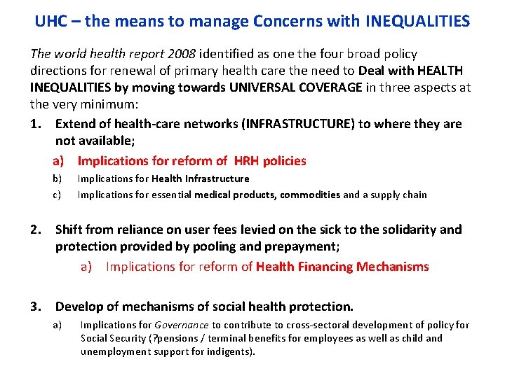 UHC – the means to manage Concerns with INEQUALITIES The world health report 2008