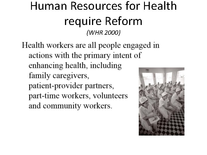 Human Resources for Health require Reform (WHR 2000) 