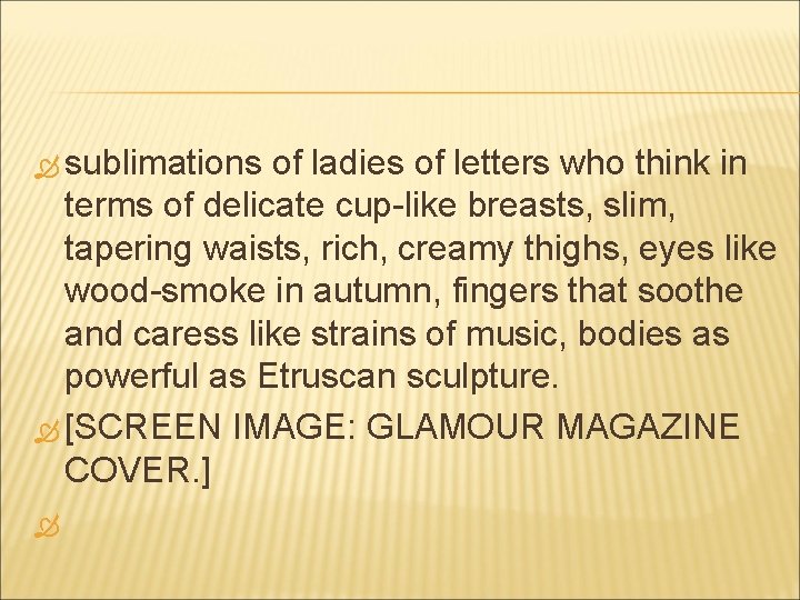  sublimations of ladies of letters who think in terms of delicate cup-like breasts,