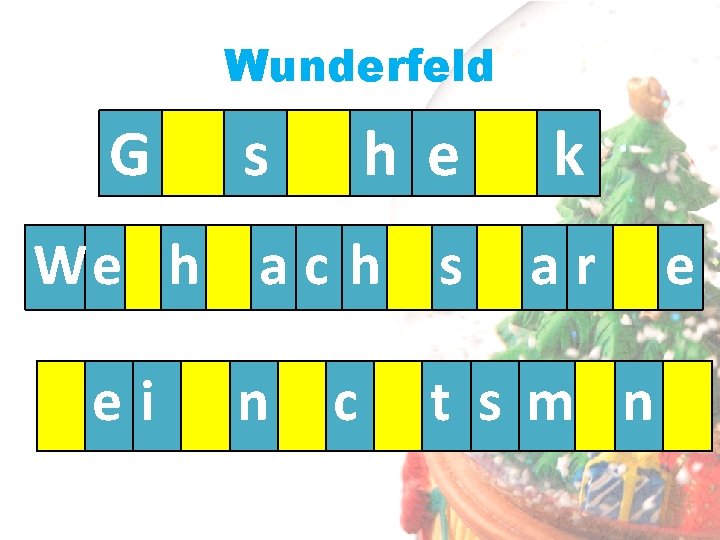 Wunderfeld G h e k We h a c h s ar ei s