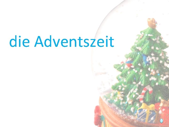 die Adventszeit 
