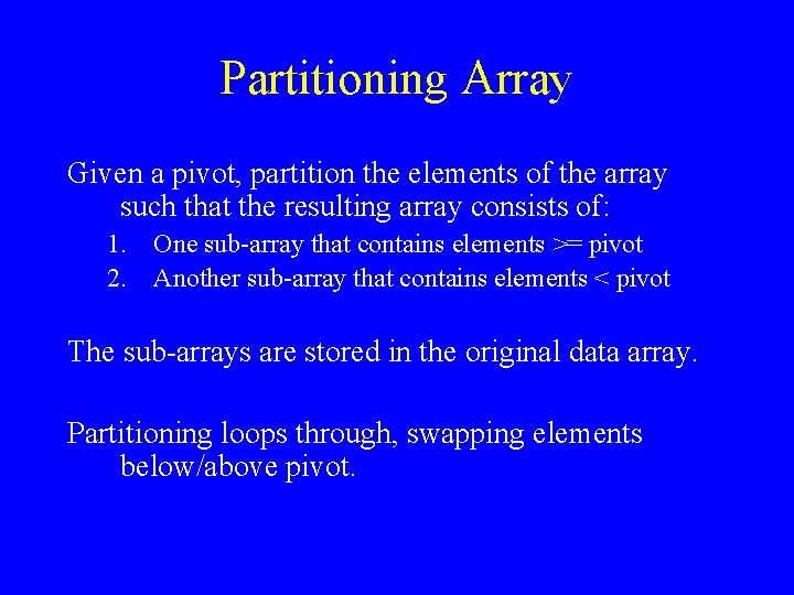 Partitioning Array Given a pivot, partition the elements of the array such that the