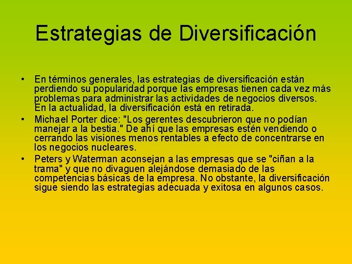 Estrategias de Diversificación • En términos generales, las estrategias de diversificación están perdiendo su