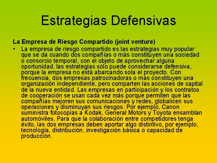 Estrategias Defensivas La Empresa de Riesgo Compartido (joint venture) • La empresa de riesgo