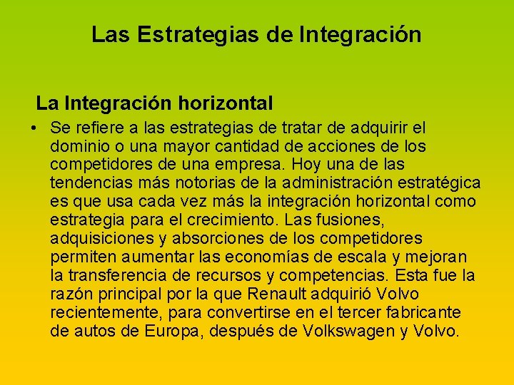 Las Estrategias de Integración La Integración horizontal • Se refiere a las estrategias de