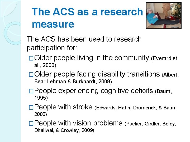 The ACS as a research measure The ACS has been used to research participation