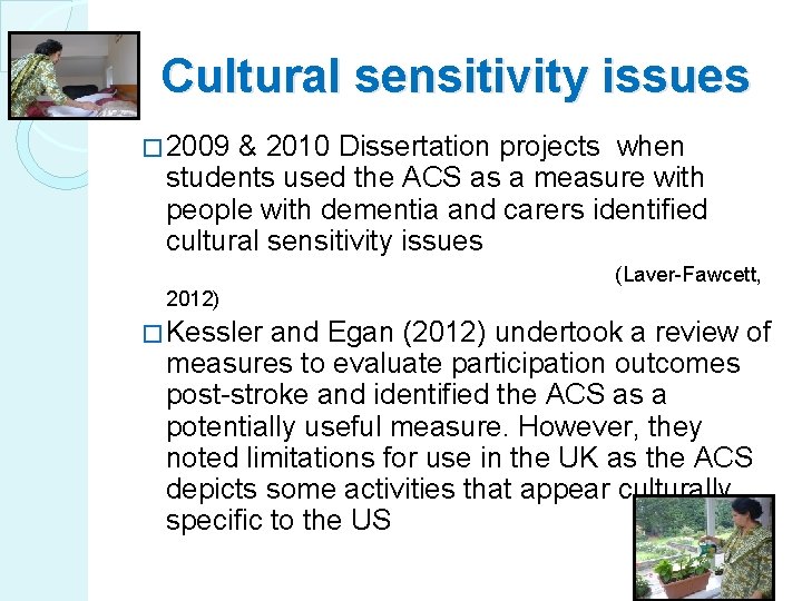  Cultural sensitivity issues � 2009 & 2010 Dissertation projects when students used the