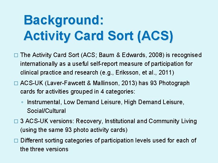 Background: Activity Card Sort (ACS) � The Activity Card Sort (ACS; Baum & Edwards,
