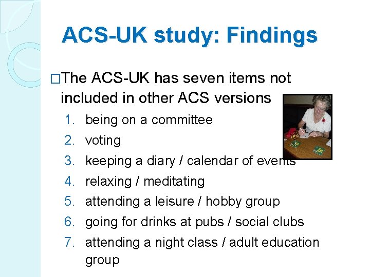 ACS-UK study: Findings �The ACS-UK has seven items not included in other ACS versions