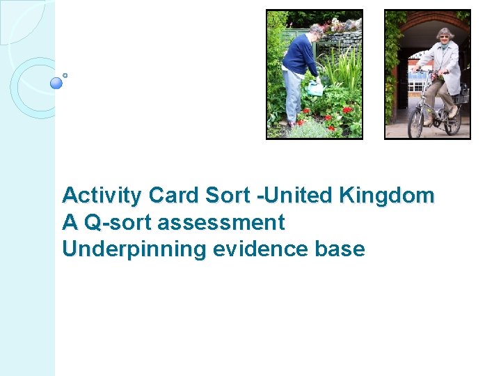 Activity Card Sort -United Kingdom A Q-sort assessment Underpinning evidence base Underpinning 