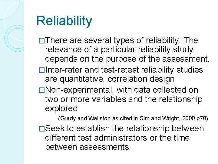 Reliability �There are several types of reliability. The relevance of a particular reliability study