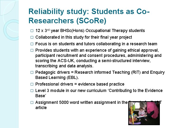 Reliability study: Students as Co. Researchers (SCo. Re) � 12 x 3 rd year
