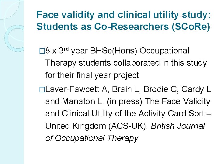 Face validity and clinical utility study: Students as Co-Researchers (SCo. Re) � 8 x