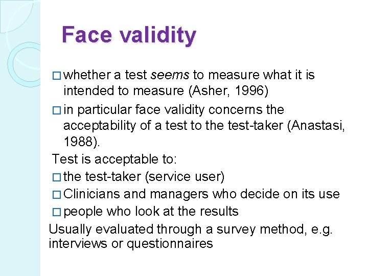 Face validity � whether a test seems to measure what it is intended to