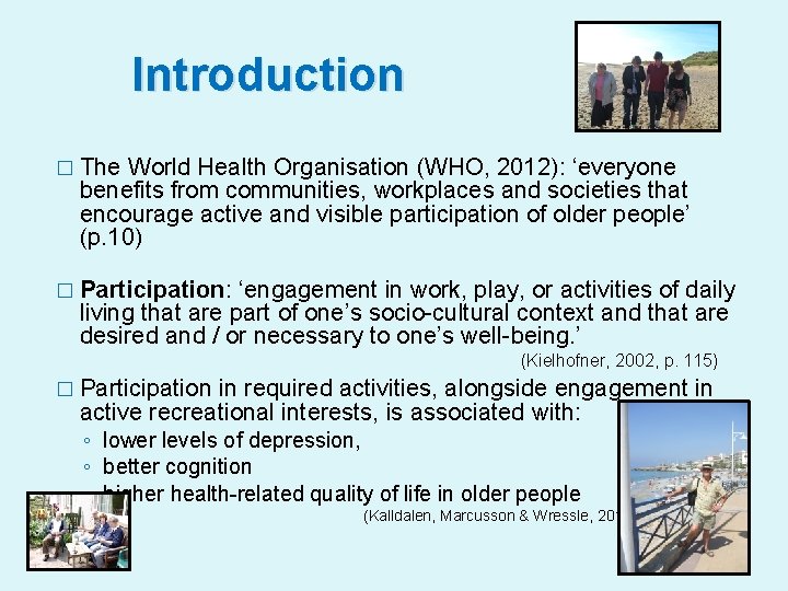 Introduction � The World Health Organisation (WHO, 2012): ‘everyone benefits from communities, workplaces and