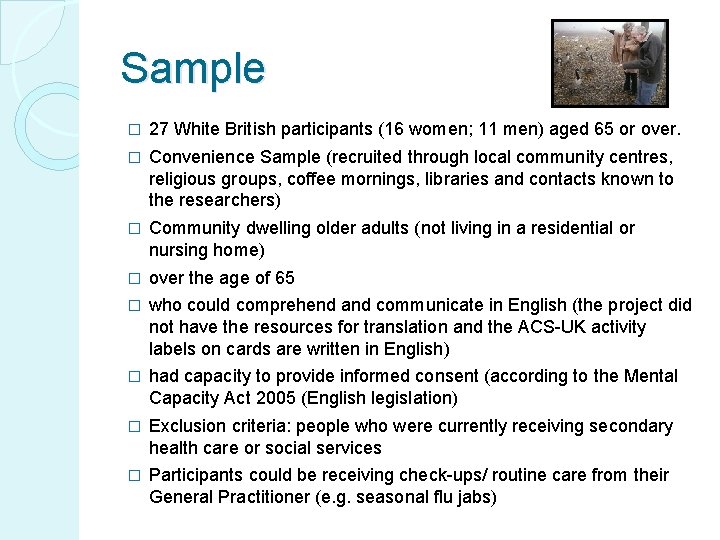 Sample � 27 White British participants (16 women; 11 men) aged 65 or over.