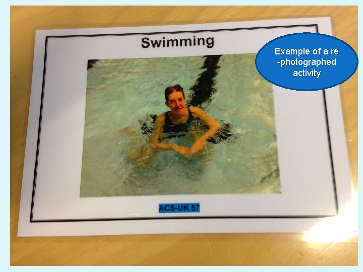 Example of a re -photographed activity 