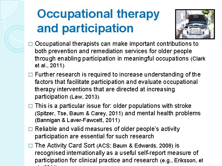 Occupational therapy and participation � Occupational therapists can make important contributions to both prevention