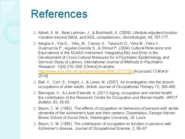 References � Albert, S. M. , Bear-Lehman, J. , & Burkhardt, A. (2009). Lifestyle-adjusted