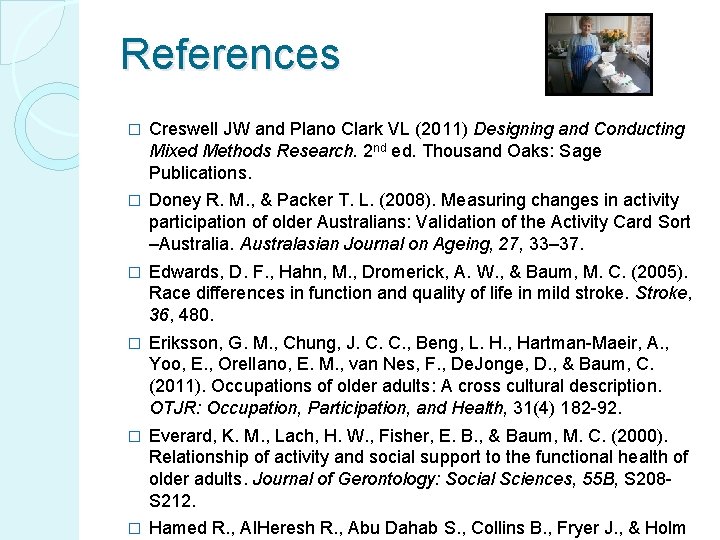 References � Creswell JW and Plano Clark VL (2011) Designing and Conducting Mixed Methods