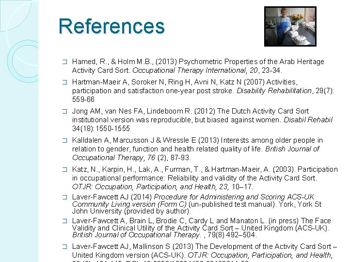 References � Hamed, R. , & Holm M. B. , (2013) Psychometric Properties of