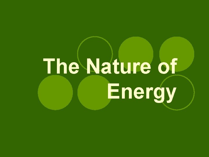 The Nature of Energy 